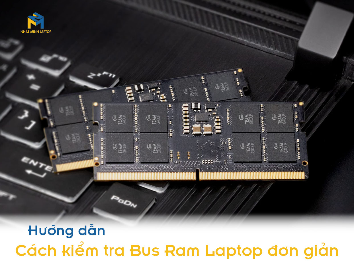 cách kiểm tra bus ram laptop đơn giản