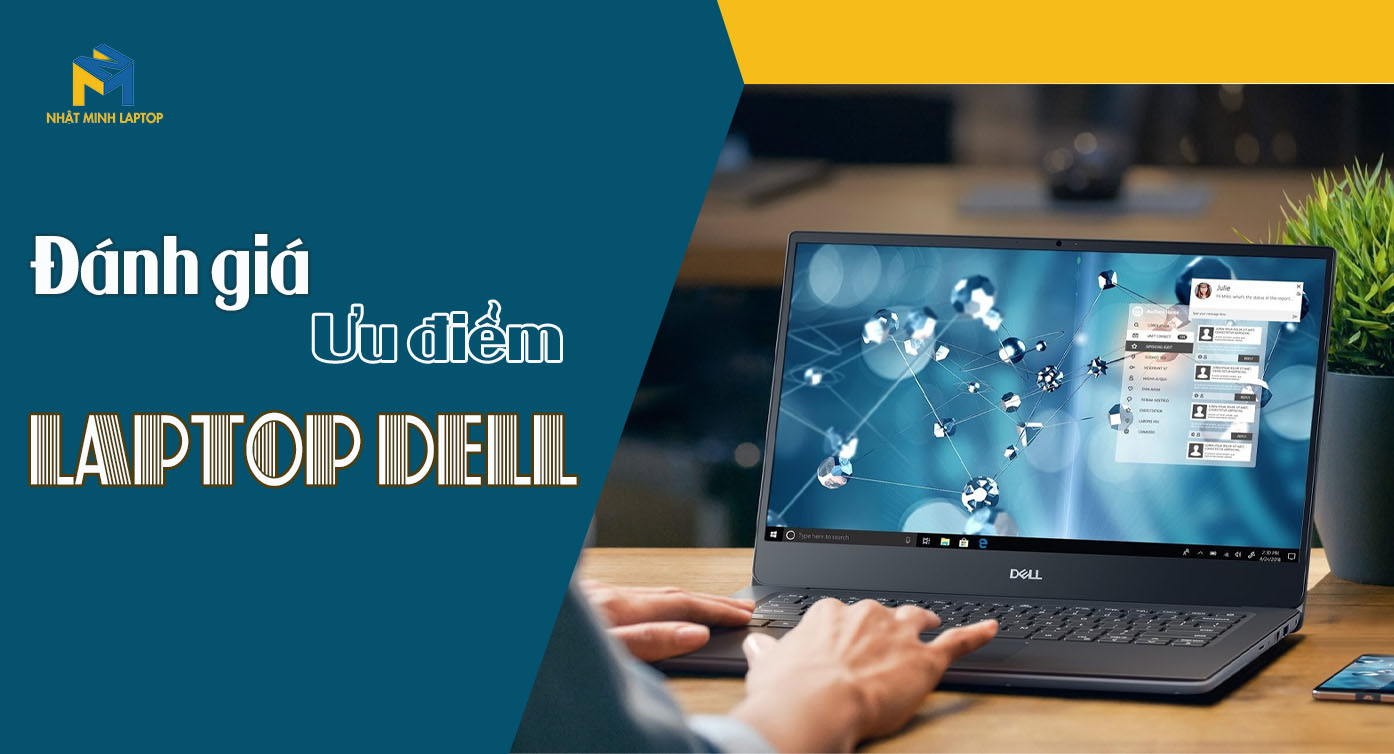 Đánh giá những ưu điểm của dòng Laptop Dell - Laptop cao cấp