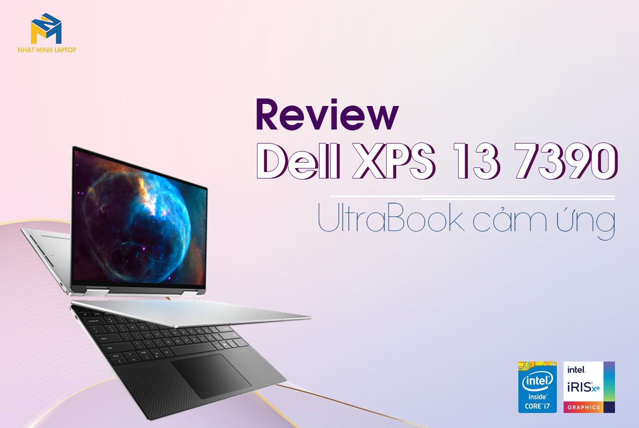 Review Dell XPS 13 7390 2-in-1 i7 - Laptop doanh nhân cao cấp