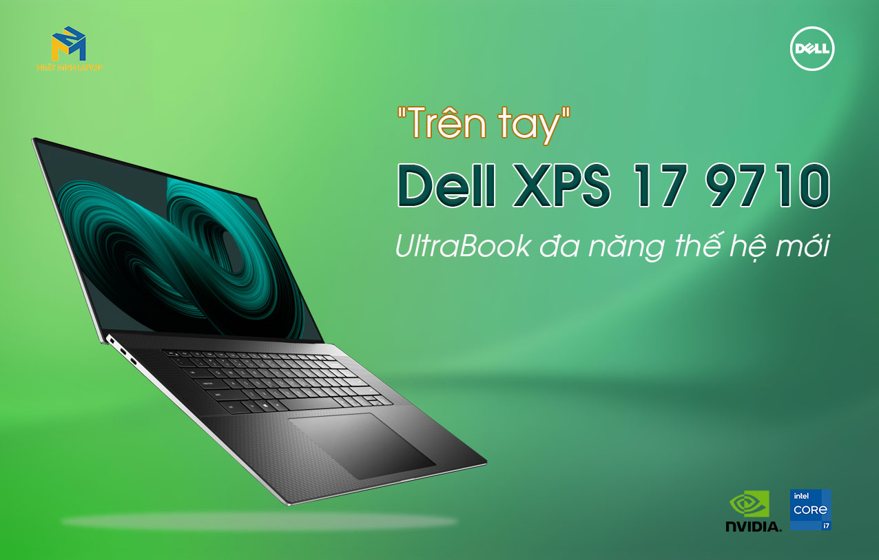 Trên tay chiếc Laptop Dell XPS 17 9710 năm 2021