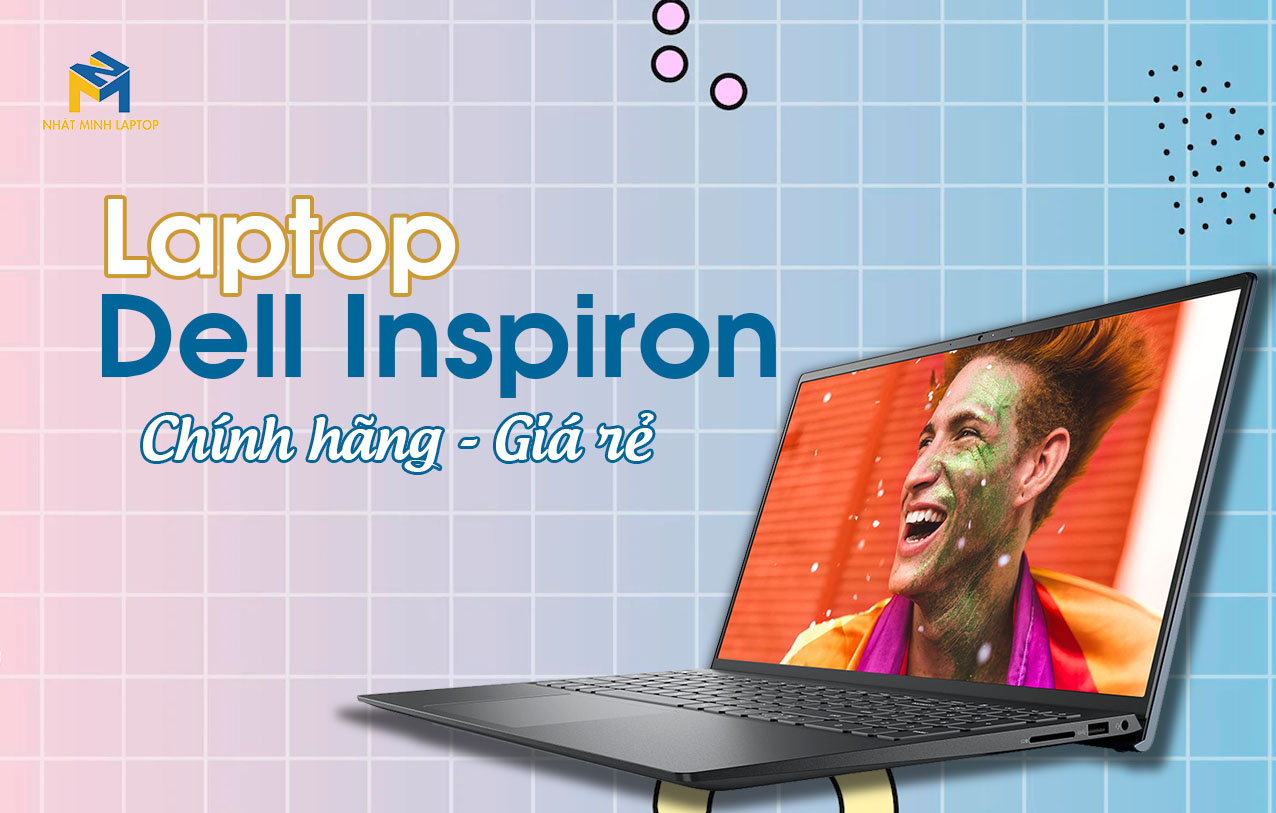 Laptop Dell Inspiron Cũ - Chính hãng Giá rẻ TPHCM