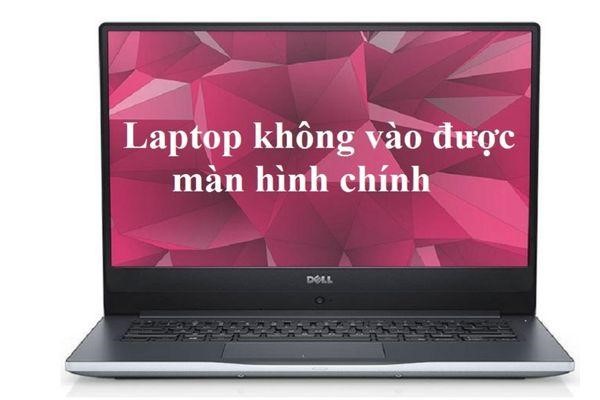 Giải quyết vấn đề Laptop Dell khởi động không lên màn hình  