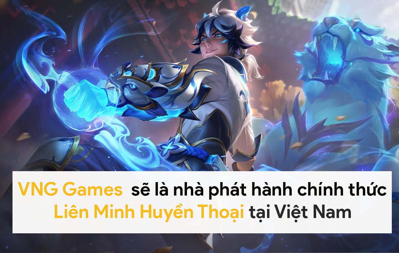 VNG Games sẽ chính thức phát hành Liên Minh Huyền Thoại tại Việt Nam
