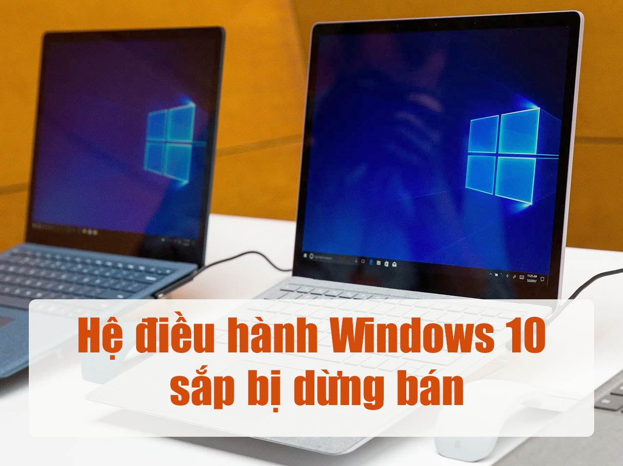Hệ điều hành Windows 10 sắp bị dừng bán