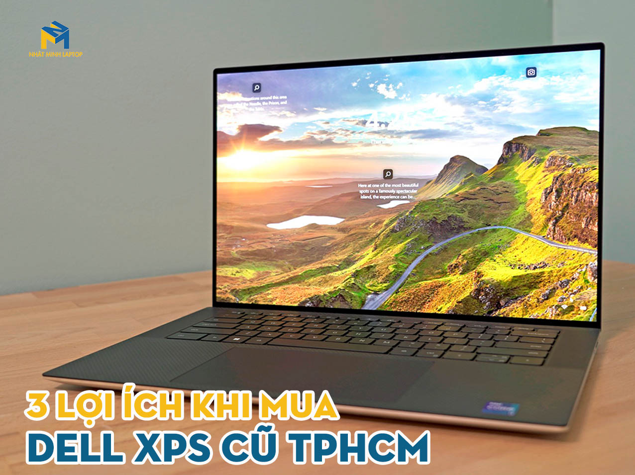 3 Lợi ích khi mua Laptop Dell XPS cũ TPHCM tại Nhật Minh Laptop