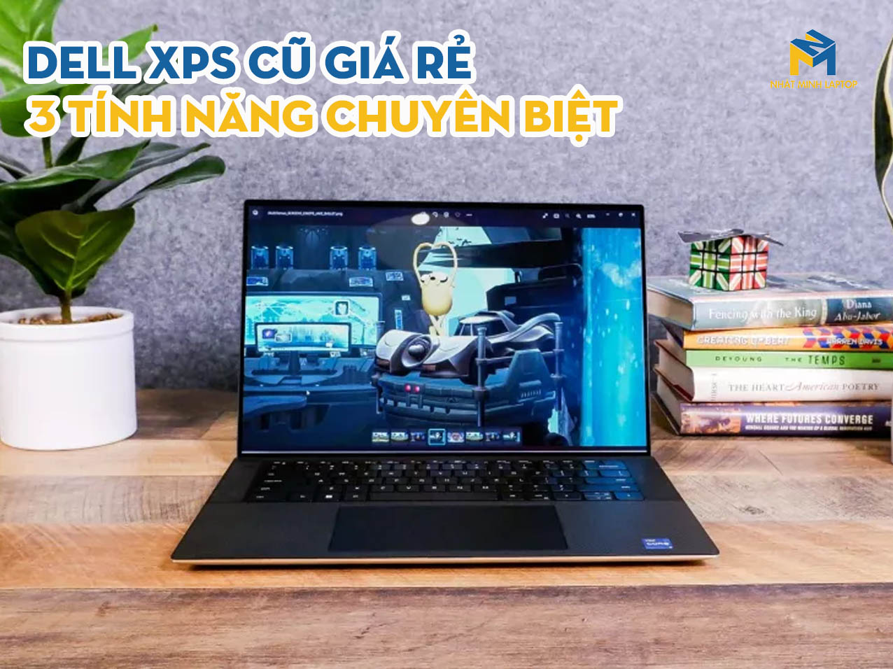 Laptop Dell XPS Cũ Giá Rẻ với 3 tính năng chuyên biệt