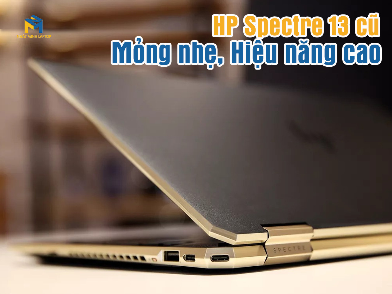 Laptop HP Spectre 13 cũ thiết kế mỏng nhẹ, hiệu năng cao