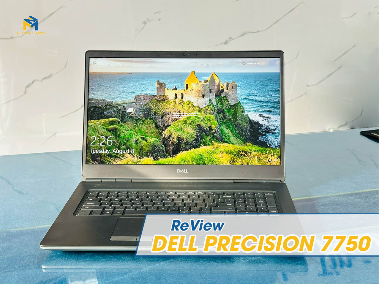 Review Dell Precision 7750 - “Đẳng cấp" Máy Trạm đồ họa đáng sở hữu
