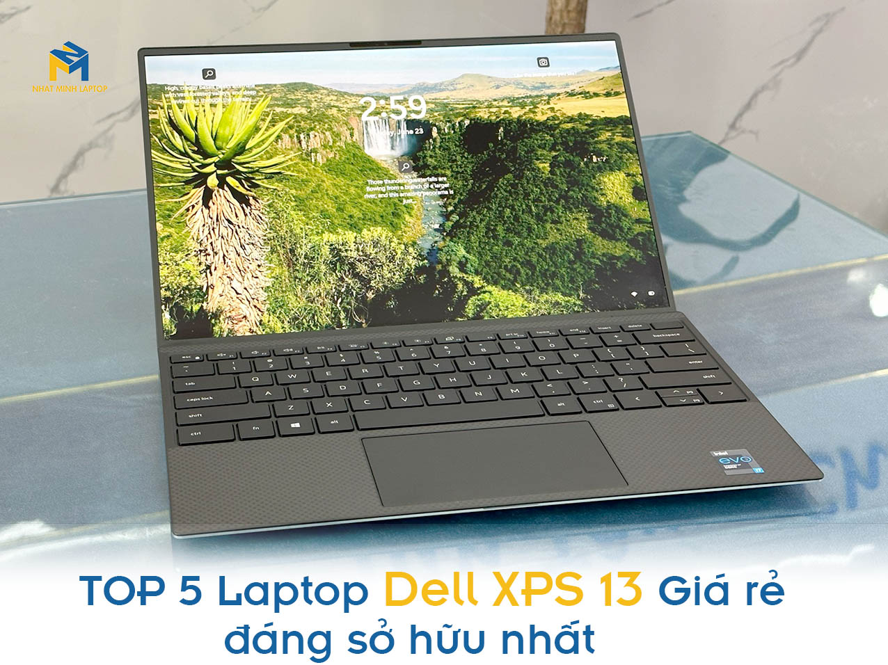 Top 5 mẫu Laptop Dell XPS 13 đáng sở hữu nhất năm 2023