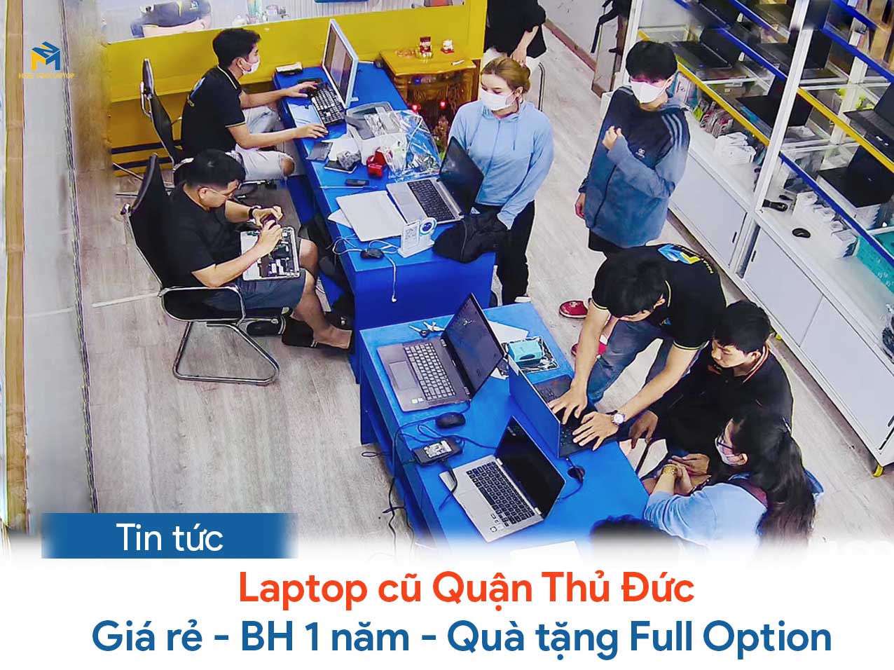 Laptop cũ quận Thủ Đức mua ở đâu Uy tín, Giá rẻ?