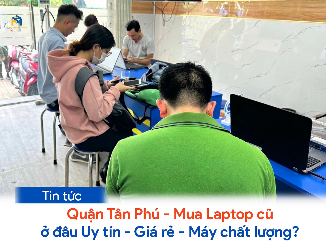Mua Laptop cũ Quận Tân Phú, Giá Rẻ, Chất lượng tại Nhật Minh