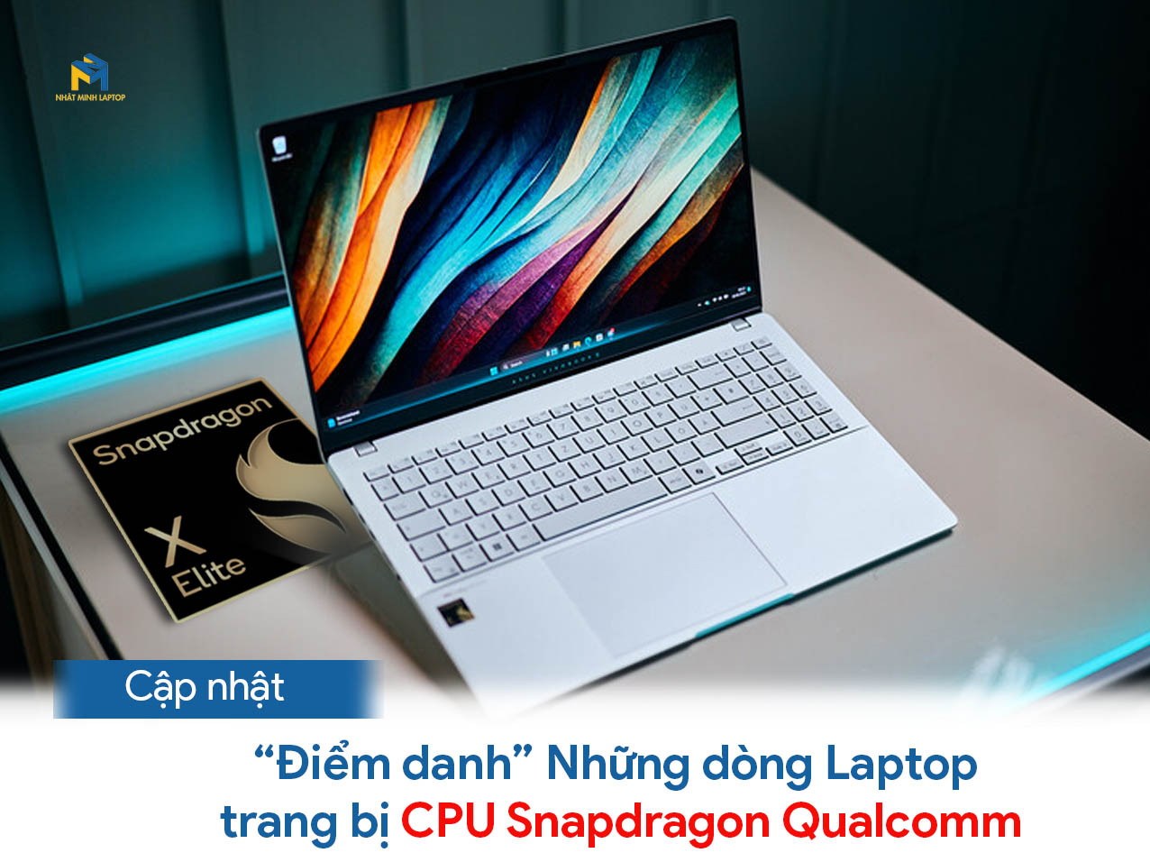 “Điểm danh” Những dòng Laptop trang bị CPU Snapdragon 2024