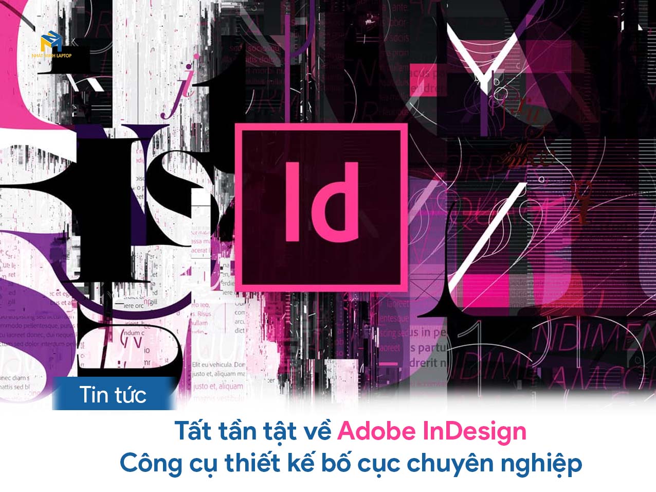 Tất tần tật về Adobe InDesign, Công cụ thiết kế bố cục chuyên nghiệp