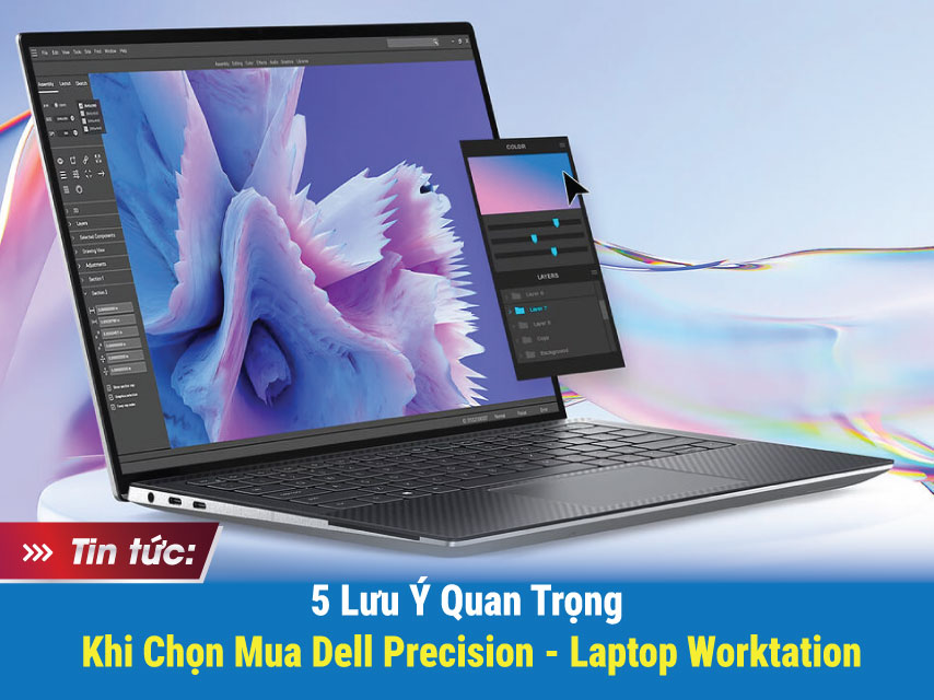 5 Lưu Ý Khi Mua Laptop Workstation Dell Precision Cũ