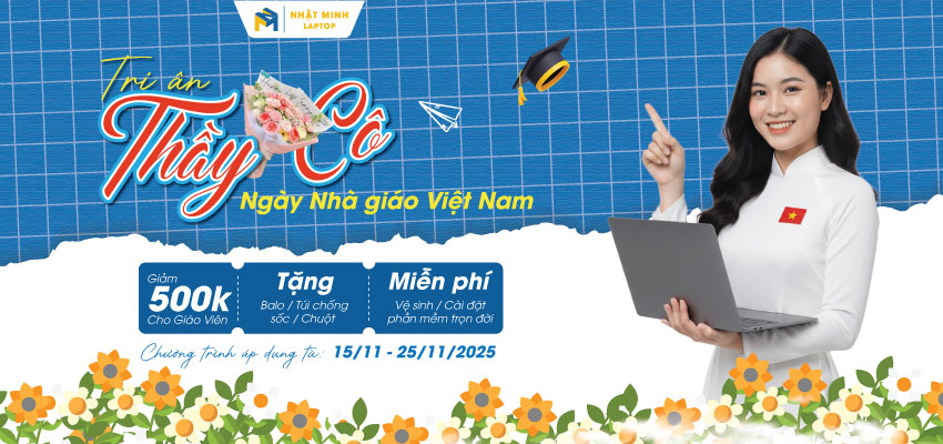 CHƯƠNG TRÌNH TRI ÂN THẦY CÔ 20/11 – ƯU ĐÃI LỚN TẠI NHẬT MINH LAPTOP