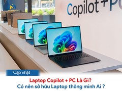 Laptop Copilot + PC Là Gì? Có nên sở hữu Laptop thông minh Ai?